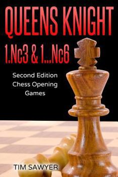 Paperback Queens Knight 1.Nc3 & 1...Nc6: Second Edition - Chess Opening Games Book