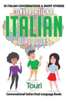 Paperback Conversational Italian Dialogues: 50 Italian Conversations and Short Stories Book