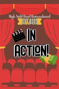 Paperback High-Yield Bond Reinvestment in Action!: Convert Bond Payments in High Income Book