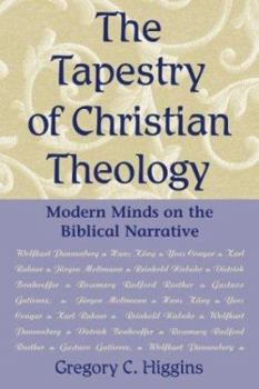 Paperback The Tapestry of Christian Theology: Modern Minds on the Biblical Narrative Book