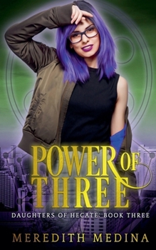 Power of Three: A Paranormal Urban Fantasy Series - Book #3 of the Daughters of Hecate