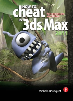 Paperback How to Cheat in 3ds Max 2011: Get Spectacular Results Fast Book