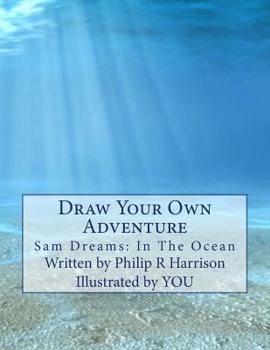 Paperback Draw Your Own Adventure Sam Dreams: In The Ocean Book