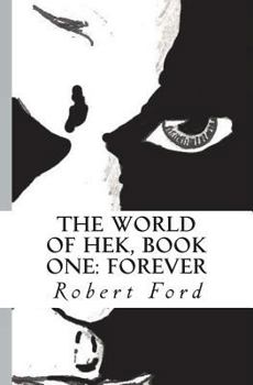 Paperback The World of Hek, Book One: Forever Book