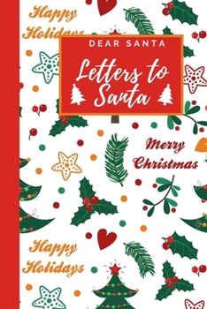 Dear Santa - Letters to Santa: Christmas Diary and Sketchbook with Spot for Wish List - Holiday Activity for Kids - Holidays Sayings Pattern Cover - Journal Notebook (6 x 9 inches)