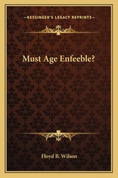 Paperback Must Age Enfeeble? Book