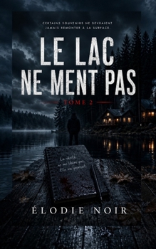 Paperback Le Lac Ne Ment Pas: Tome 2 [French] Book