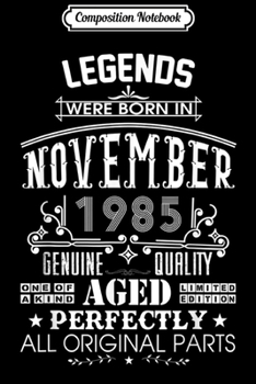 Paperback Composition Notebook: Legends Were Born In November 1985 34th Birthday Gift Journal/Notebook Blank Lined Ruled 6x9 100 Pages Book