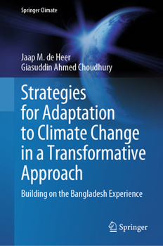Hardcover Strategies for Adaptation to Climate Change in a Transformative Approach: Building on the Bangladesh Experience Book