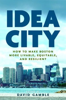 Paperback Idea City: How to Make Boston More Livable, Equitable, and Resilient Book