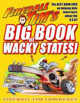 Paperback Fireball Tim's BIG BOOK of Wacky States: The Best Book for Kids on the USA Ever! Book