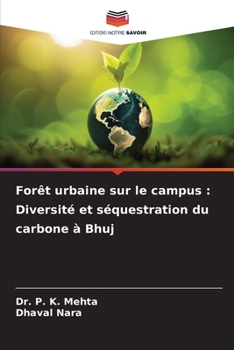 Paperback Forêt urbaine sur le campus: Diversité et séquestration du carbone à Bhuj [French] Book