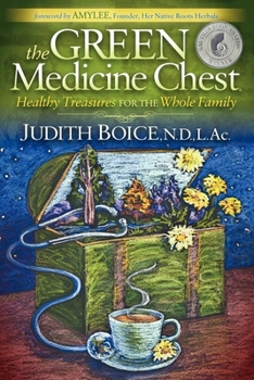 Paperback The Green Medicine Chest: Healthy Treasures for the Whole Family Book