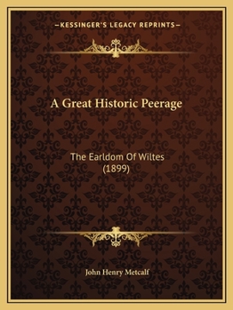 A Great Historic Peerage: The Earldom Of Wiltes