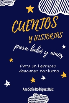 Paperback Cuentos y Historias para bebé y niños: Historias para promover la atencion plena, ayudar a tus hijos a dormir y derrotar los problemas de insomnio y s [Spanish] Book