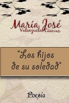 Paperback Los hijos de su soledad [Spanish] Book