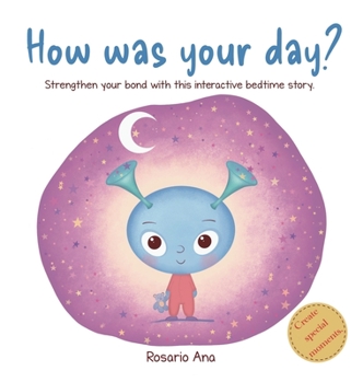 Hardcover How was your day?: Strengthen your bond, get to know each other better, learn to manage your emotions and relax with this interactive bed Book