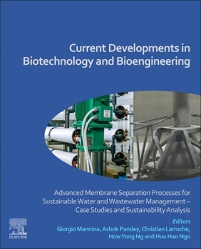 Paperback Current Developments in Biotechnology and Bioengineering: Advanced Membrane Separation Processes for Sustainable Water and Wastewater Management - Cas Book