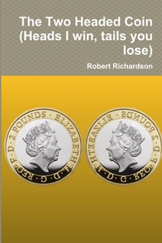Paperback The Two Headed Coin (Heads I win, tails you lose) Book