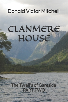 CLANMERE HOUSE: THE TYRELL'S OF GARESIDE PART TWO