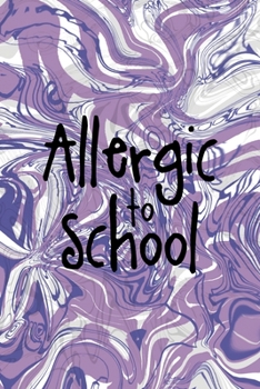 Allergic To School: Notebook Journal Composition Blank Lined Diary Notepad 120 Pages Paperback Pulple Aqua Texture Stoner