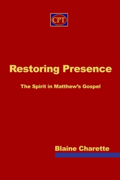 Paperback Restoring Presence: The Spirit in Matthew's Gospel Book