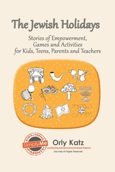 Paperback The Jewish Holidays: Stories of Empowerment, Activities and Games for Teachers and Parents Book
