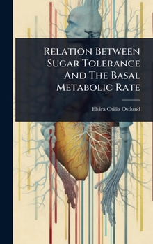 Hardcover Relation Between Sugar Tolerance And The Basal Metabolic Rate Book