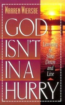 Paperback God Isn't in a Hurry: Learning to Slow Down and Live Book