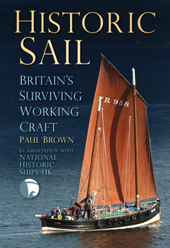 Paperback Historic Sail: Britain's Surviving Working Craft Book