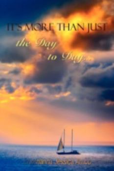 Paperback It's More Than Just the Day to Day... Book