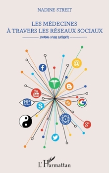 Les médecines à travers les réseaux sociaux: Journal d'une patiente (French Edition)
