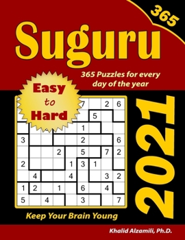 Paperback 2021 Suguru: 365 Easy to Hard (9x9) Puzzles for Every Day of the Year: Keep Your Brain Young Book