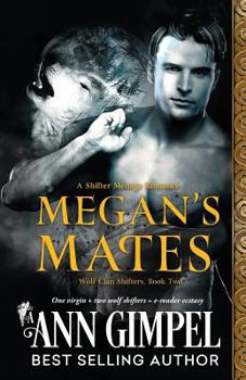 Megan's Mates: Shifter Menage Romance - Book #2 of the Wolf Clan Shifters