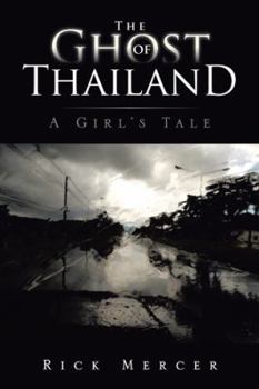 Hardcover The Ghost of Thailand: A Girl's Tale Book