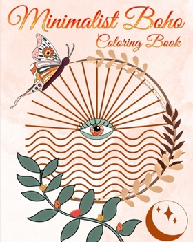 Minimalist Boho Coloring Book: Abstract Coloring Pages for Adults to Relax and Stress Relief
