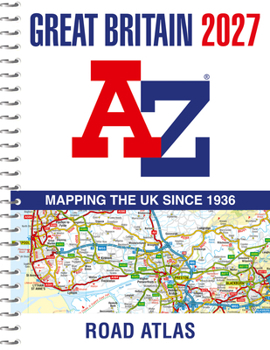 Great Britain a-Z Road Atlas 2027 (A4 Spiral)