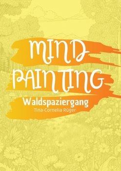 Paperback Mind Painting: Waldspaziergang [German] Book