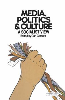 Hardcover Media, Politics, and Culture: A Socialist View Book