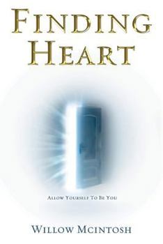 Paperback Finding Heart: Allow Yourself to Be You Book