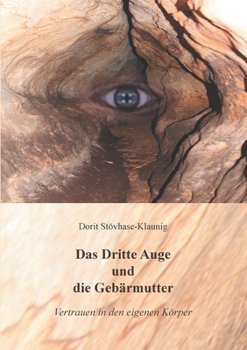 Paperback Das Dritte Auge und die Gebärmutter: Vertrauen in den eigenen Körper [German] Book
