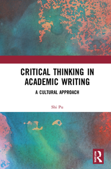 Hardcover Critical Thinking in Academic Writing: A Cultural Approach Book