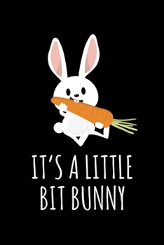 Paperback It's a little Bit Bunny: Journal / Notebook / Diary Gift - 6x9 - 120 pages - White Lined Paper - Matte Cover Book