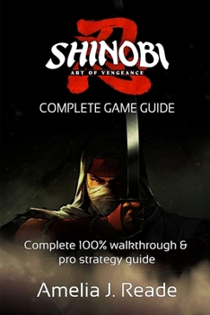 Paperback Shinobi: ART OF VENGEANCE GAME GUIDE: Complete 100% walkthrough & pro strategy guide Book