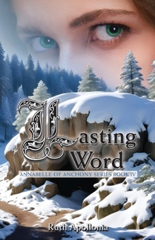 Paperback Lasting Word: Annabelle of Anchony Series Book Four: The Annabelle of Anchony Series Book Four Book