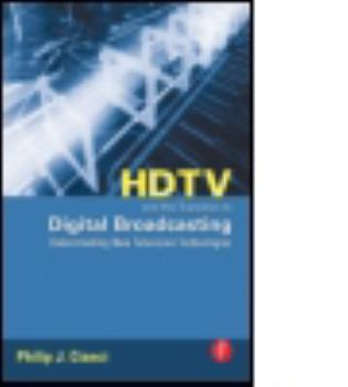 Paperback HDTV and the Transition to Digital Broadcasting: Understanding New Television Technologies Book