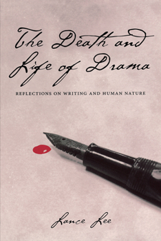 Paperback The Death and Life of Drama: Reflections on Writing and Human Nature Book