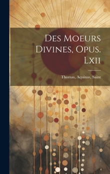Hardcover Des Moeurs Divines, Opus. Lxii [French] Book