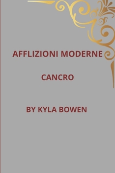 Afflizioni moderne: CANCRO