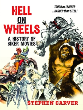 Hell on Wheels: a History of Biker Movies